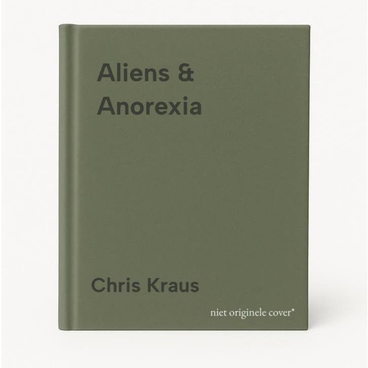 Aliens & Anorexia 9781788160070 Chris Kraus, Boeken, Taal | Engels, Gelezen, Verzenden