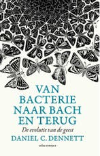 Van bacterie naar Bach en terug 9789045037639, Boeken, Verzenden, Zo goed als nieuw, Daniel C. Dennett