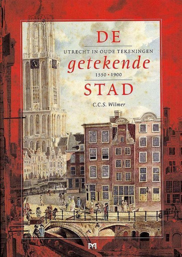 GETEKENDE STAD UTRECHT IN OUDE TEKENING 9789053452721, Boeken, Reisgidsen, Zo goed als nieuw, Verzenden