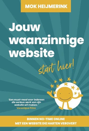 Jouw waanzinnige website start hier! 9789493277946, Verzenden, Mok Heijmerink