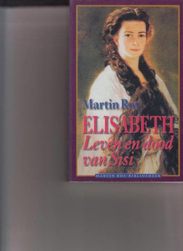 Elisabeth, Leven en dood van Sisi 9789026116322 Martin Ros, Boeken, Verzenden, Zo goed als nieuw, Martin Ros