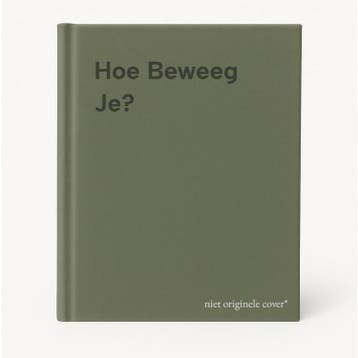 Hoe Beweeg Je? 9789037440669, Boeken, Verzenden, Gelezen