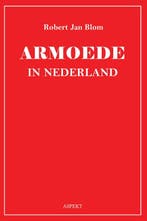 Armoede in Nederland 9789463387873 Robert Jan Blom, Verzenden, Robert Jan Blom