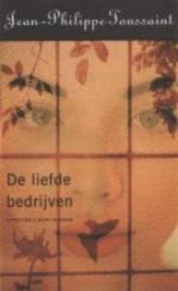 De liefde bedrijven 9789035125575 J.P. Toussaint, Verzenden, J.P. Toussaint