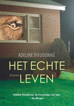Het echte leven 9789025454647 Adeline Dieudonné, Verzenden, Adeline Dieudonné