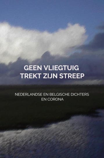 Geen vliegtuig trekt zijn streep 9789464057324, Verzenden, Dichters Uit Nederland En België En Corona