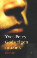 Gods eigen muziek 9789023470823 Yves Petry, Boeken, Verzenden, Gelezen, Yves Petry