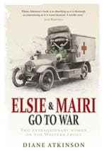 Elsie and Mairi Go to War 9781848091351 Diane Atkinson, Verzenden, Gelezen, Diane Atkinson