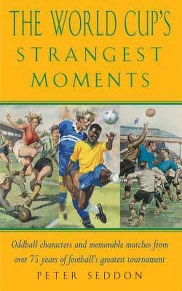 The World Cups Strangest Matches 9781861058690 Peter Seddon, Verzenden, Peter Seddon
