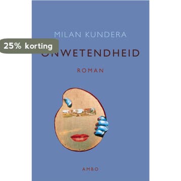 Onwetendheid 9789026317262 Milan Kundera, Boeken, Verzenden, Gelezen, Milan Kundera