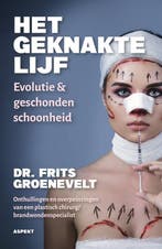 Het geknakte lijf 9789464871975 Dr. Frits Groenevelt, Verzenden, Zo goed als nieuw, Dr. Frits Groenevelt