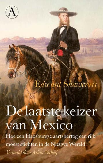 De laatste keizer van Mexico 9789025312206 Edward Shawcross, Boeken, Verzenden, Gelezen, Edward Shawcross