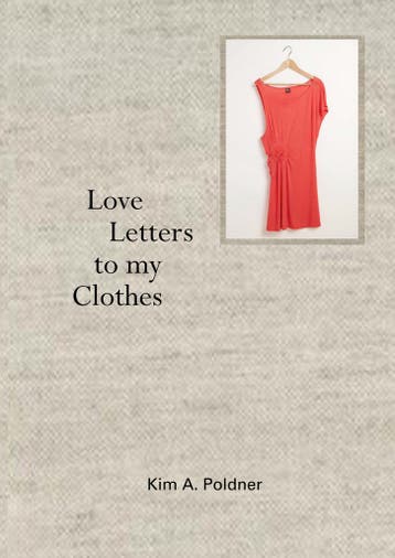 Love Letters to my Clothes 9789462264991 Kim A. Poldner, Verzenden, Zo goed als nieuw, Kim A. Poldner