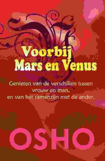 Voorbij Mars en Venus 9789059801295 Osho, Boeken, Verzenden, Zo goed als nieuw, Osho