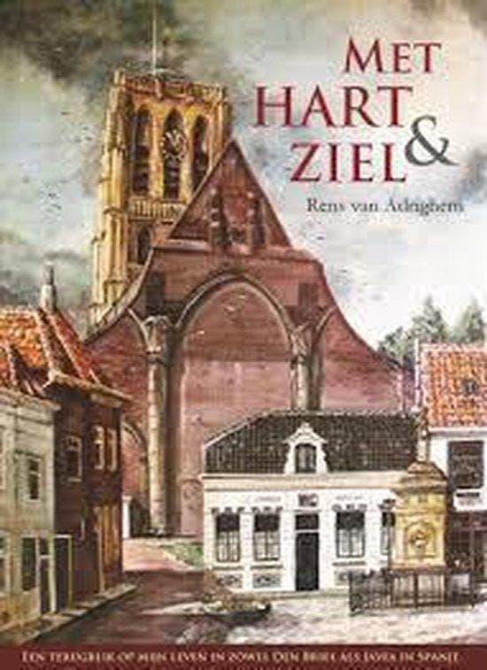 Met hart en ziel 9789048417360 Rens van Adrighem, Boeken, Hobby en Vrije tijd, Gelezen, Verzenden