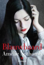 Blauwbaard 9789085424482 Amelie Nothomb, Verzenden, Amelie Nothomb