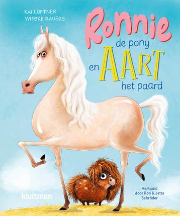 Ronnie de pony en Aart het paard 9789020682571 Kai Lüftner, Verzenden, Zo goed als nieuw, Kai Lüftner