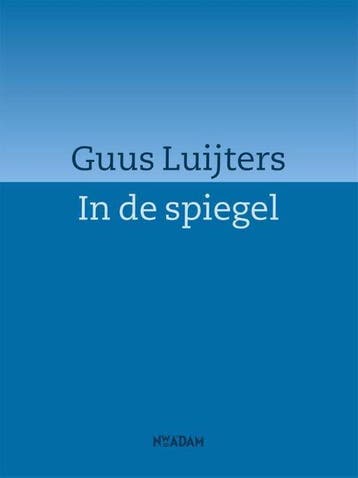 In de spiegel 9789046819371 Guus Luijters, Verzenden, Guus Luijters