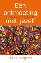 Een ontmoeting met jezelf 9789065233424 Diana Bergsma, Verzenden, Gelezen, Diana Bergsma