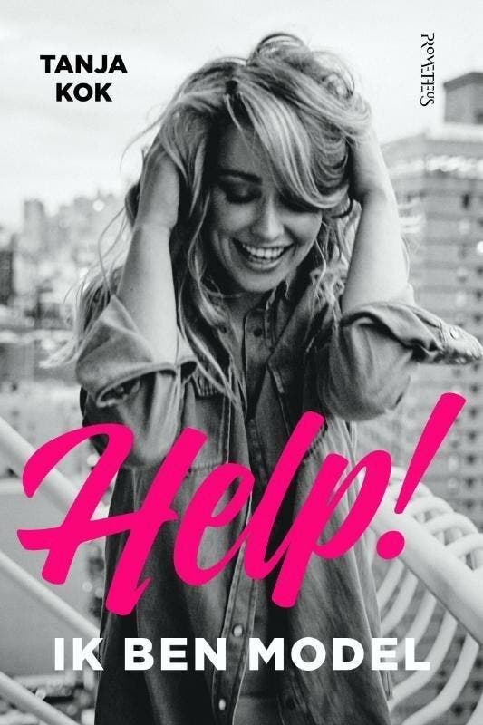 Help! Ik ben model (9789044638608, Tanja Kok), Boeken, Hobby en Vrije tijd, Nieuw, Verzenden