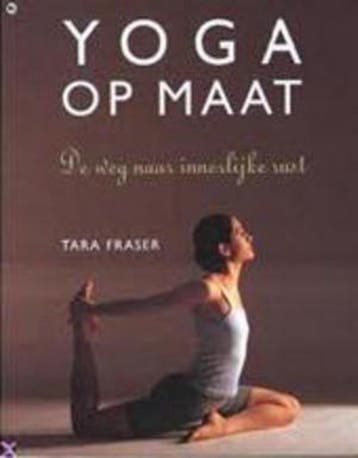 YOGA OP MAAT 9789044301663 T. Fraser, Boeken, Verzenden, Zo goed als nieuw, T. Fraser