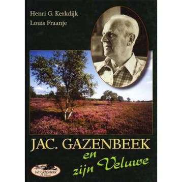Jac. Gazenbeek en zijn Veluwe 9789074679091 H.G. Kerkdijk, Verzenden, H.G. Kerkdijk
