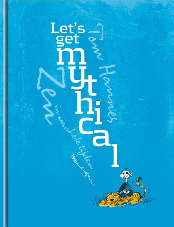 Let's get mythical! - Tom Hannes - 9789490382339 - Hardcover, Boeken, Esoterie en Spiritualiteit, Verzenden