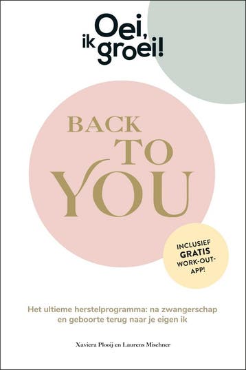 Back to you / Oei, ik groei! 9789464041354 Xaviera Plooij, Verzenden, Xaviera Plooij