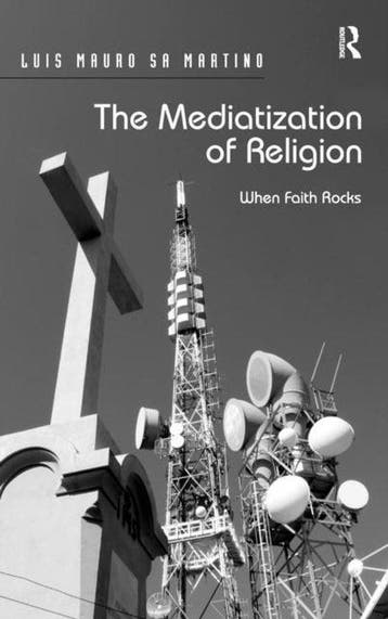 Mediatization Of Religion 9781409436287, Verzenden, Zo goed als nieuw, Luis Mauro Sa Martino