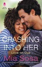 Love on Cue- Crashing Into Her 9780062878762 Mia Sosa, Verzenden, Mia Sosa