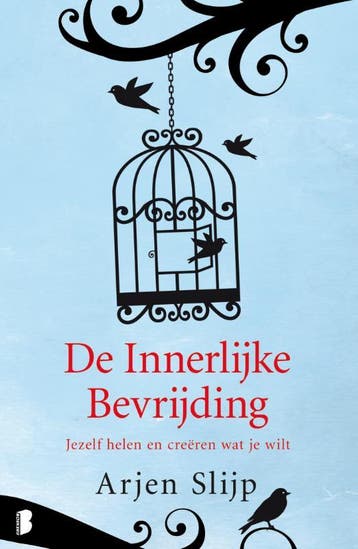 De innerlijke bevrijding 9789022554012 Arjen Slijp, Verzenden, Arjen Slijp