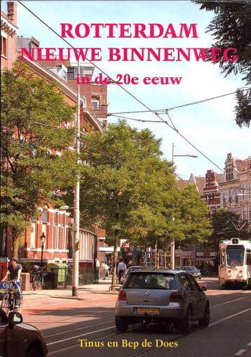 Rotterdam Nieuw-Binnenweg in de 20e eeuw 9789055342747, Verzenden, Tinus de Does