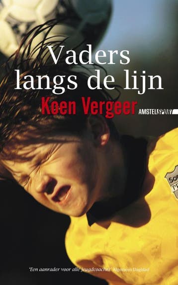 Vaders langs de lijn 9789048273591 Koen Vergeer, Verzenden, Koen Vergeer
