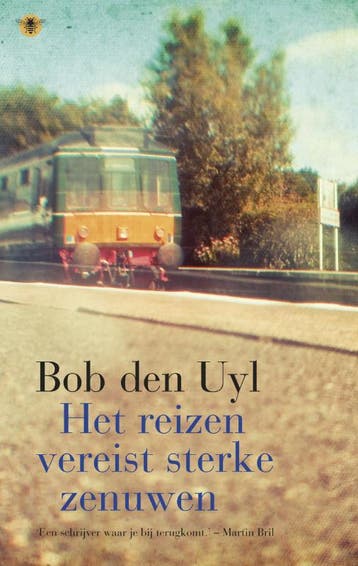 Het reizen vereist sterke zenuwen 9789060059210 Bob den Uyl, Verzenden, Bob den Uyl