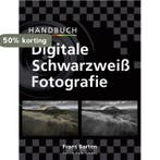 Handbuch Digitaler Schwarzweiß Fotografie 9789072216731, Verzenden, Zo goed als nieuw, F. Barten