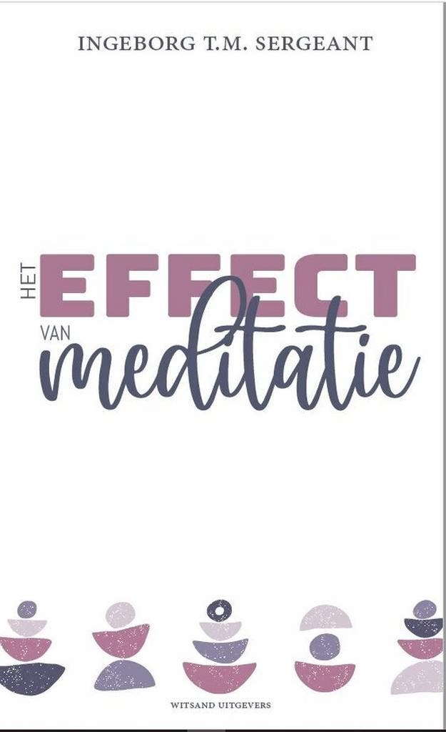 Het effect van meditatie 9789492934772, Boeken, Psychologie, Zo goed als nieuw, Verzenden