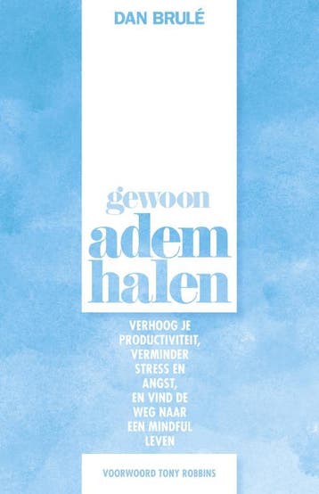 Gewoon ademhalen 9789021566276 Dan Brulé, Boeken, Verzenden, Zo goed als nieuw, Dan Brulé