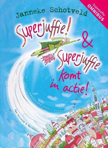 Superjuffie! & Superjuffie komt in actie (deel 1 & 2, Verzenden, Janneke Schotveld