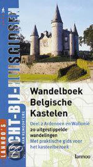 Wandelboek Belgische Kastelen - Deel 2: Ardennen/Wallonië /, Verzenden, J. van Remoortere
