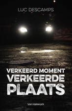 Verkeerd moment, verkeerde plaats 9789461319920 Luc Descamps, Boeken, Verzenden, Zo goed als nieuw, Luc Descamps
