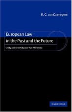 European Law in the Past and the Future 9780521006484, Verzenden, Zo goed als nieuw, R. C.van van Caenegem