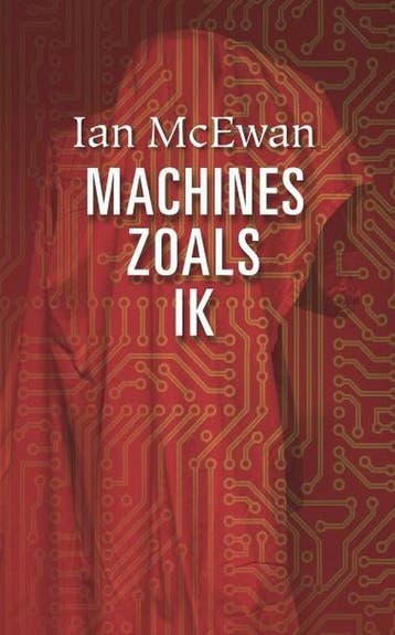Machines zoals ik 9789463360494 Ian McEwan, Boeken, Verzenden, Zo goed als nieuw, Ian McEwan