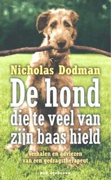 De hond die te veel van zijn baas hield 9789027484727, Verzenden, Gelezen, N.H. Dodman