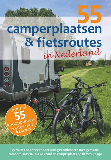 55 camperplaatsen & fietsroutes in Nederland 9789083139456, Verzenden, Gelezen, Nicolette Knobbe