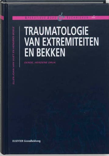 Traumatologie van extremiteiten en bekken / Operatieve zorg, Boeken, Verzenden, Zo goed als nieuw, E. Vliet