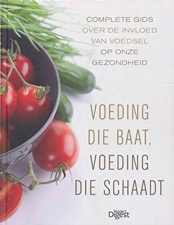 Voeding die schaadt, voeding die baat 9789064079825, Verzenden, Reader's Digest