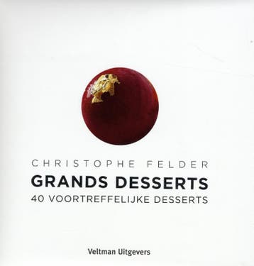 Grands desserts 9789048306787 Christophe Felder, Verzenden, Christophe Felder