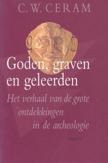 Goden, graven en geleerden 9789043900867 C.W. Ceram, Verzenden, C.W. Ceram