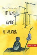 Het land van de hijskranen 9789464499414 Noortje Noordermeer, Verzenden, Noortje Noordermeer