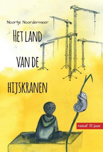 Het land van de hijskranen 9789464499414 Noortje Noordermeer, Verzenden, Noortje Noordermeer